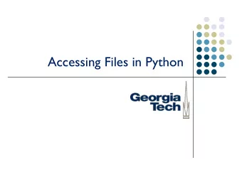 Accessing Files in Python  Learning Objectives   Concepts about files in Python   How to open