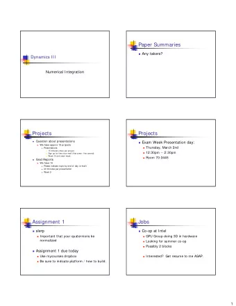 Paper Summaries  Any takers?  Dynamics III  Numerical Integration  Projects  Projects