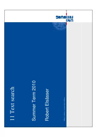 11 Text search  Robert Elssser  Robert Elssser  Text search  Different scenarios:  Dynamic