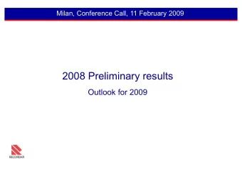 2008 Preliminary results  Outlook for 2009  2008 Highlights    Revenue  689.6 million, up