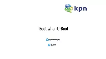 I Boot when U-Boot  @bernardomr (MIA)  @_evict  1 / 44  Agenda 1. Introduction 2. The target device