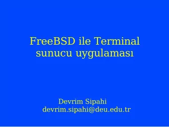 FreeBSD ile Terminal  sunucu uygulamas  Devrim Sipahi  devrim.sipahi@deu.edu.tr  Ama  Eski