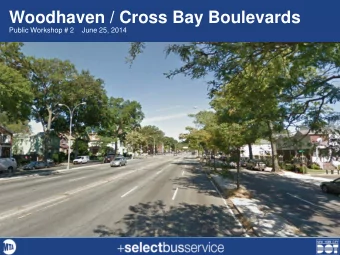 Woodhaven / Cross Bay Boulevards  Public Workshop # 2    June 25, 2014  April 23, 2014 | JHS 210