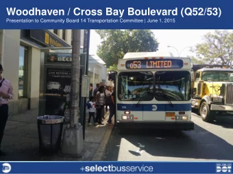 Woodhaven / Cross Bay Boulevard (Q52/53)  Presentation to Community Board 14 Transportation