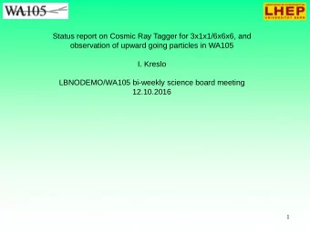 Status report on Cosmic Ray Tagger for 3x1x1/6x6x6, and  observation of upward going particles in