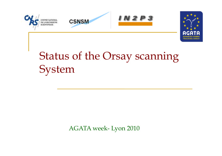 status of the orsay scanning system