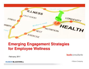 Emerging Engagement Strategies  for Employee Wellness