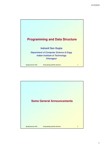 Programming and Data Structure  Indranil Sen Gupta  Department of Computer Science &amp; Engg.
