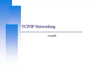 TCP/IP Networking  wangth  Computer Center, CS, NCTU  Overview  Introduction  Layers of