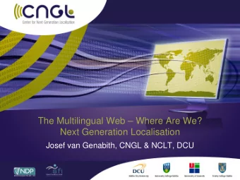 The Multilingual Web  Where Are We?  Next Generation Localisation  Josef van Genabith, CNGL