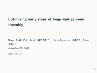 Optimizing early steps of long-read genome  assembly  ephane VARR  Pierre MARIJON, Ma  el