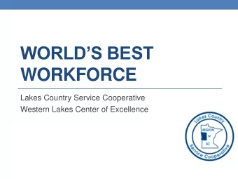 WORLDS BEST  WORKFORCE  Lakes Country Service Cooperative  Western Lakes Center of Excellence