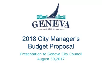 2018 City Managers  Budget Proposal  Presentation to Geneva City Council  August 30,2017  Budget