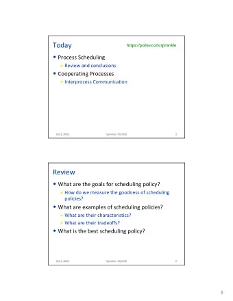 Today  https://pollev.com/sprenkle  Process Scheduling  Review and conclusions  Cooperating