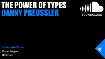 THE POWER OF TYPES  DANNY PREUSSLER  @PreusslerBerlin  Copenhagen  Denmark  Do you enjoy