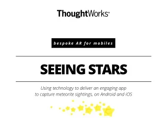 SEEING STARS  Using technology to deliver an engaging app  to capture meteorite sightings, on