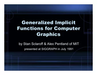 Generalized Implicit  Functions for Computer  Graphics  by Stan Sclaroff &amp; Alex Pentland of MIT