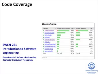 Code Coverage  SWEN-261  Introduction to Software  Engineering  Department of Software Engineering