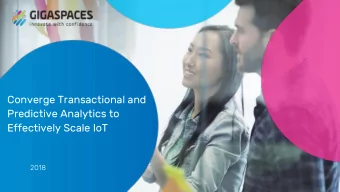 Converge Transactional and  Predictive Analytics to  Effectively Scale IoT  2018  11 billion  Is