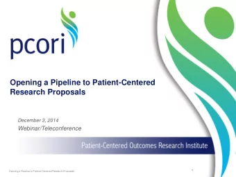 Opening a Pipeline to Patient-Centered  Research Proposals  December 3, 2014