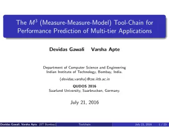 The M 3 (Measure-Measure-Model) Tool-Chain for  Performance Prediction of Multi-tier Applications