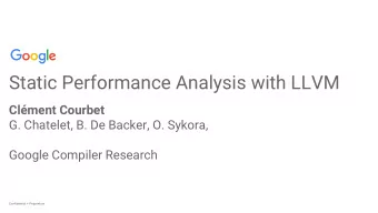 Static Performance Analysis with LLVM  Clment Courbet  G. Chatelet, B. De Backer, O. Sykora,