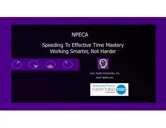 NPECA  Speeding To Effective Time Mastery  Working Smarter, Not Harder  Jerry Teplitz Enterprises,
