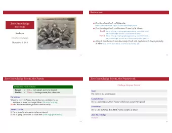 References Zero Knowledge Proofs on Wikipedia,  Zero Knowledge