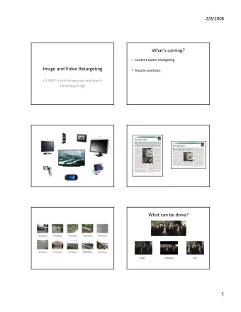 Whats coming?  Content  aware retargeting Image and Video Retargeting  Texture