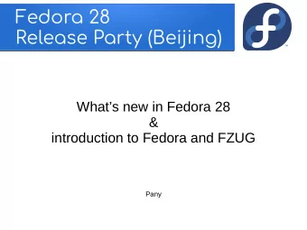 Fedora 28  Release Party (Beijing)  Whats new in Fedora 28  &amp;  introduction to Fedora and