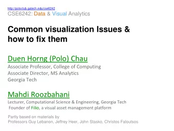 Common visualization Issues &amp;  how to fix them  Duen Horng (Polo) Chau  Associate Professor,