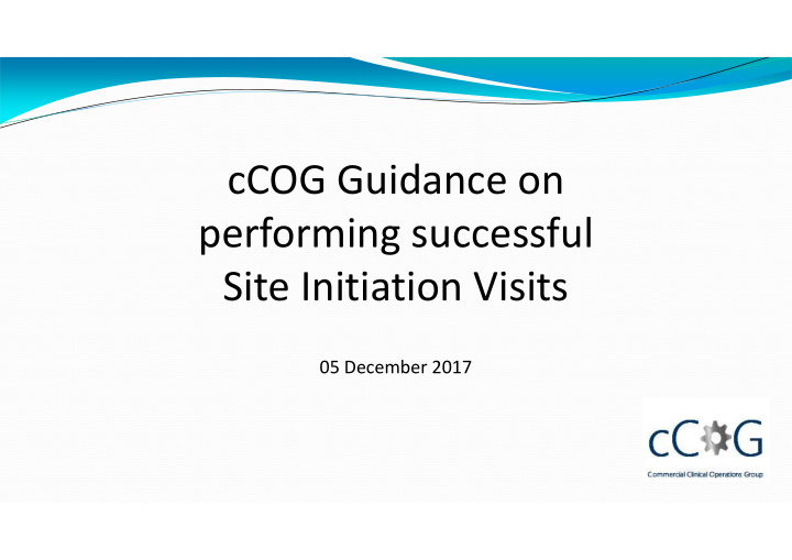 ccog guidance on performing successful site initiation