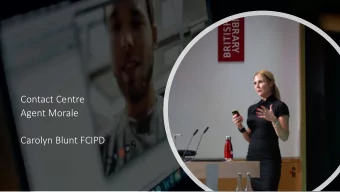 Contact Centre  Agent Morale  Carolyn Blunt FCIPD  Nice to meet you  Carolyn Blunt FCIPD