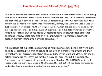 The New Standard Model (NSM) [pg. 23]  Neutrino oscillaFons require that neutrinos must come