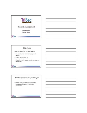 Records Management  Presented by:  Rachel Martin  Objectives  After this workshop, youll be able