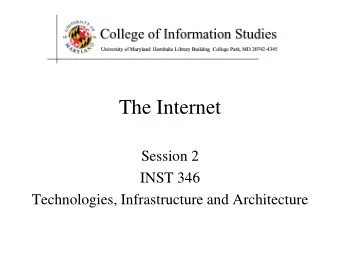 The Internet  Session 2  INST 346  Technologies, Infrastructure and Architecture  Network structure