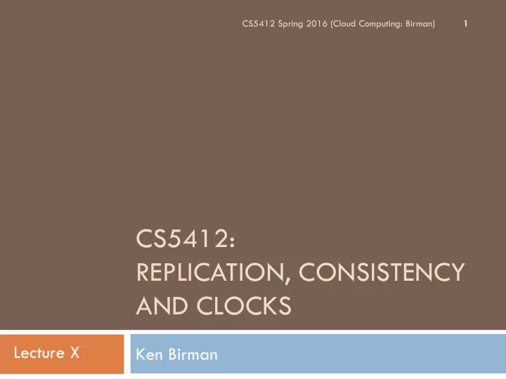 cs5412 replication consistency and clocks