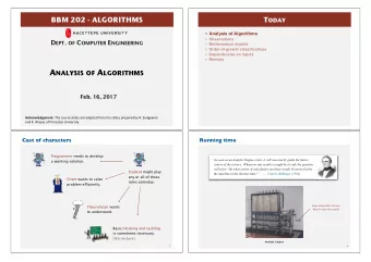 A NALYSIS OF A LGORITHMS   Feb. 16, 2017 Acknowledgement: The course slides are adapted from the