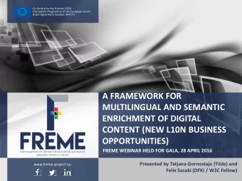 A FRAMEWORK FOR  MULTILINGUAL AND SEMANTIC  ENRICHMENT OF DIGITAL  CONTENT (NEW L10N BUSINESS
