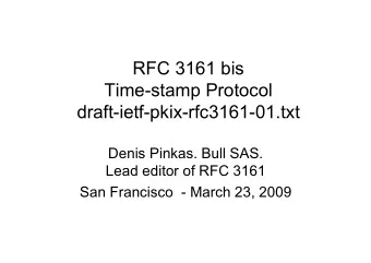 RFC 3161 bis  Time-stamp Protocol  draft-ietf-pkix-rfc3161-01.txt  Denis Pinkas. Bull SAS.  Lead