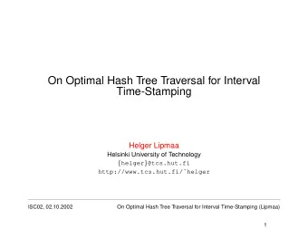 On Optimal Hash Tree Traversal for Interval  Time-Stamping  Helger Lipmaa  Helsinki University of