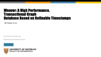 We  Weaver: A Hig  High  h Performance,  Tr  Transa  sacti  tional Gr  Graph  Dat  Datab  abas  ase