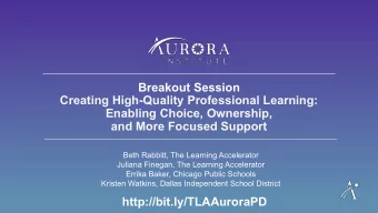 Breakout Session  Creating High-Quality Professional Learning:  Enabling Choice, Ownership,  and