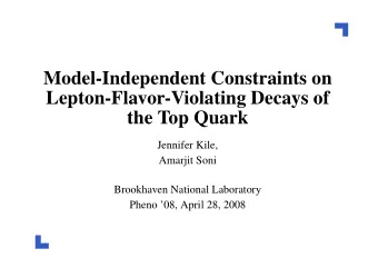 Model-Independent Constraints on  Lepton-Flavor-Violating Decays of  the Top Quark  Jennifer Kile,