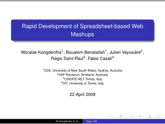 Rapid Development of Spreadsheet-based Web  Mashups Woralak Kongdenfha 1 , Boualem Benatallah 1 ,