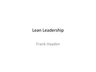 Lean Leadership  Frank Hayden  Competitive advantage  No.1 selling small car in US  Lowest