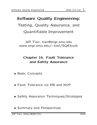 Software Quality Engineering:  Testing, Quality Assurance, and  Quantifiable Improvement  Jeff