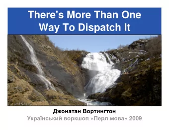 There's More Than One  Way To Dispatch It