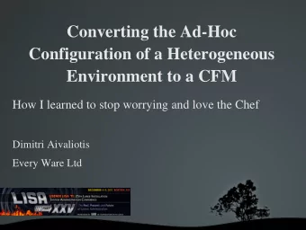 Converting the Ad-Hoc  Configuration of a Heterogeneous  Environment to a CFM  How I learned to
