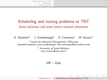 Scheduling and routing problems at TNT  Some solutions and some future research directions orensen